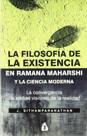 La filosofía de la existencia en Ramana Maharshi y la ciencia moderna