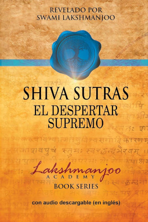 Shiva Sutras - El Despertar Supremo
